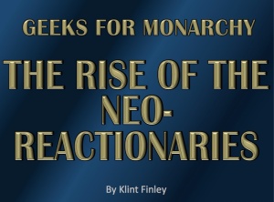 Rise-Neo-Reactionaries